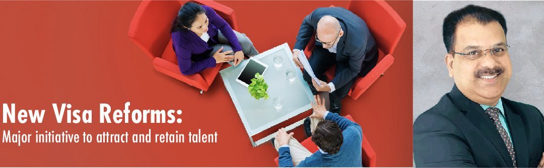 New Visa Reforms: Major initiative to attract and retain talent